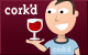 Get Cork'd!
